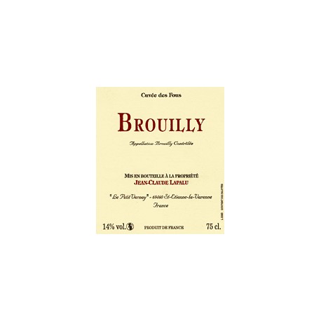 Domaine Jean-Claude Lapalu Brouilly "Cuvee des Fous" red 2020 Domaine Jean-Claude Lapalu Brouilly "Cuvee des Fous" red 2020