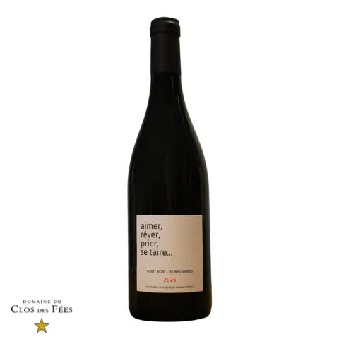 Domaine du clos des Fées "aimer, rêver prier, se taire" (Pinot Noir) red 2025 bottle